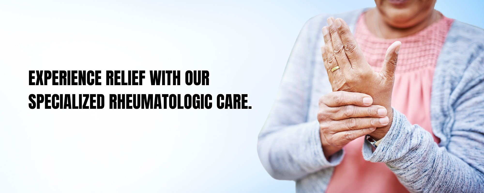 Experience relief with our specialized rheumatologic care